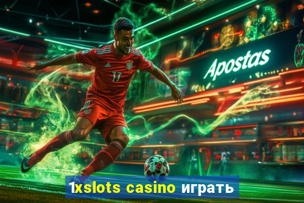 1xslots casino играть