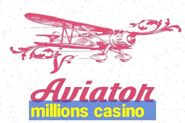 millions casino