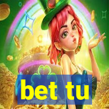 bet tu