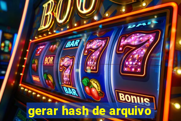 gerar hash de arquivo