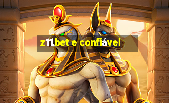 z11.bet e confiável