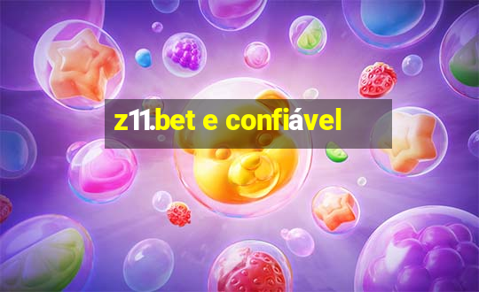 z11.bet e confiável