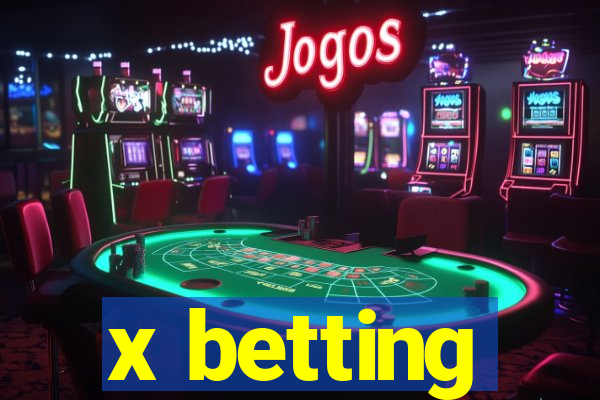 x betting