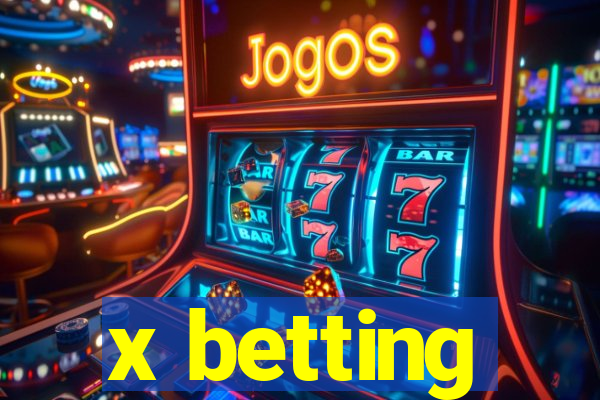 x betting