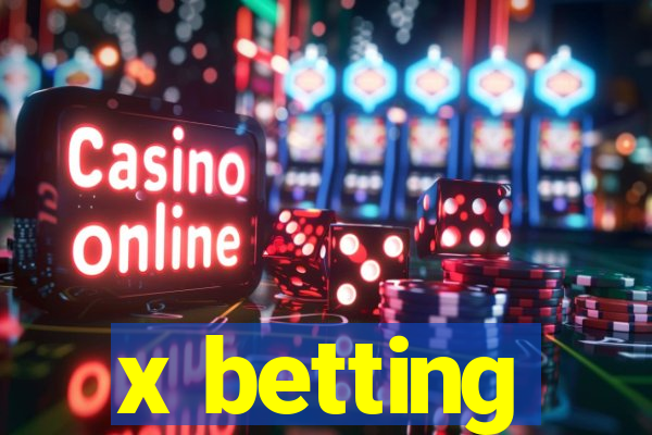 x betting