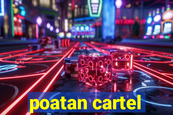 poatan cartel