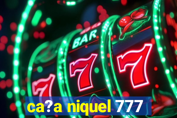 ca?a niquel 777