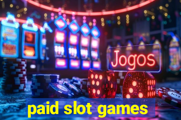 paid slot games