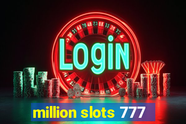 million slots 777