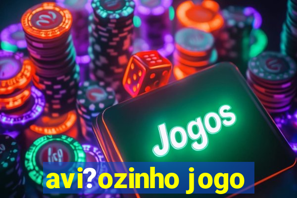 avi?ozinho jogo