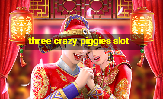 three crazy piggies slot