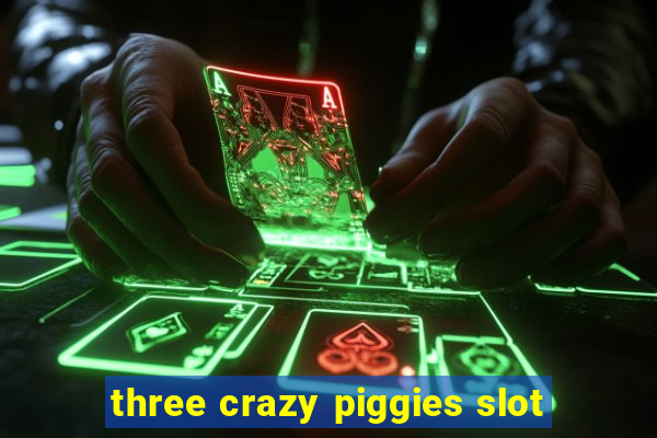 three crazy piggies slot