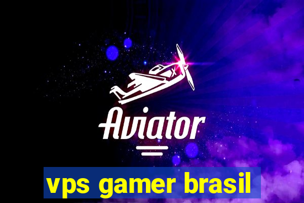 vps gamer brasil