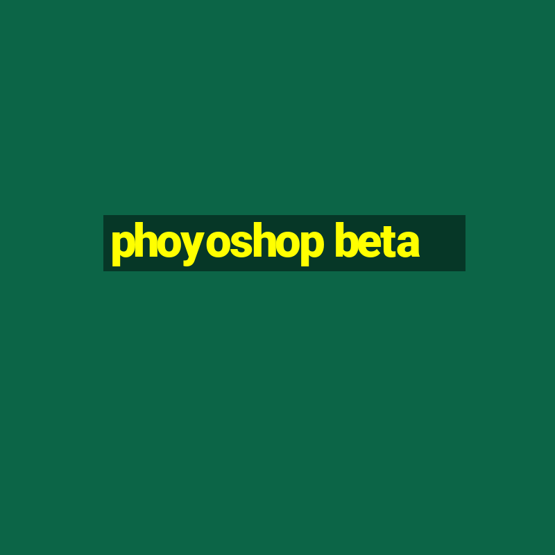 phoyoshop beta