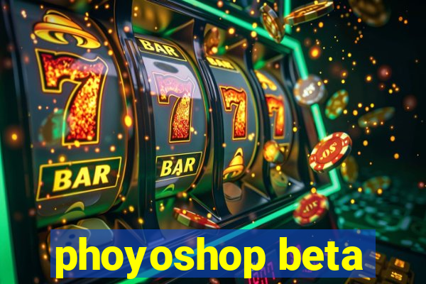 phoyoshop beta