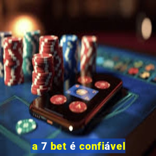 a 7 bet é confiável