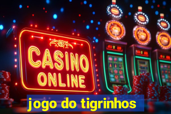 jogo do tigrinhos