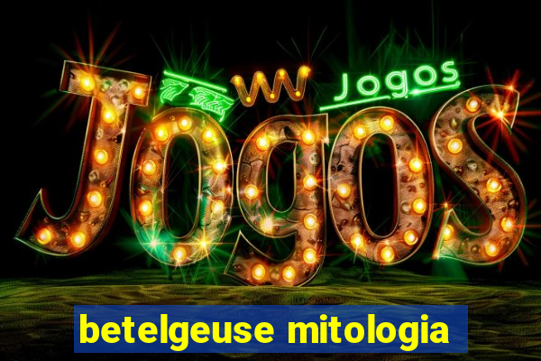 betelgeuse mitologia