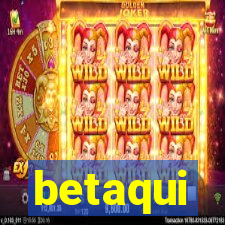 betaqui