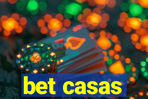 bet casas