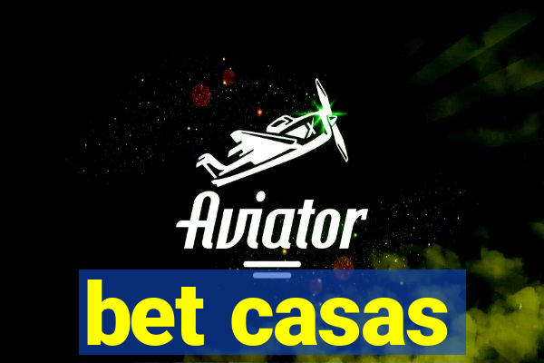 bet casas