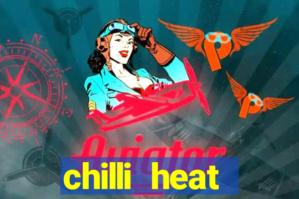 chilli heat megaways online slot