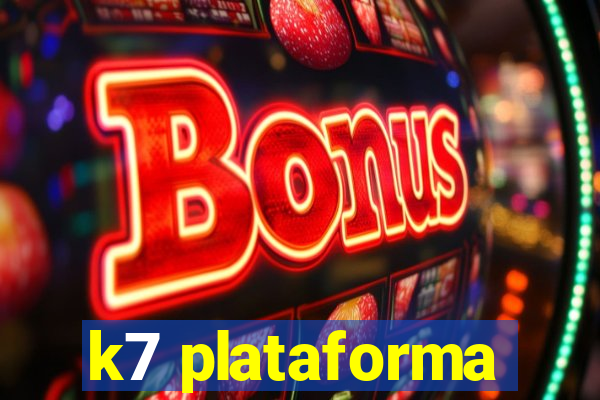 k7 plataforma