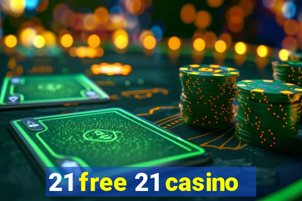 21 free 21 casino