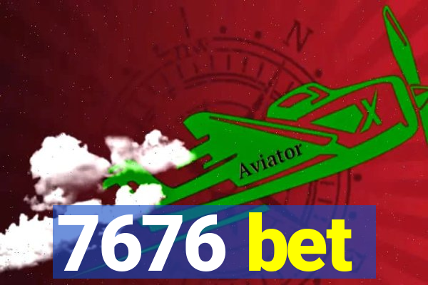 7676 bet