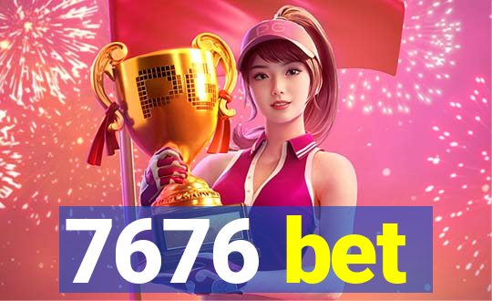 7676 bet