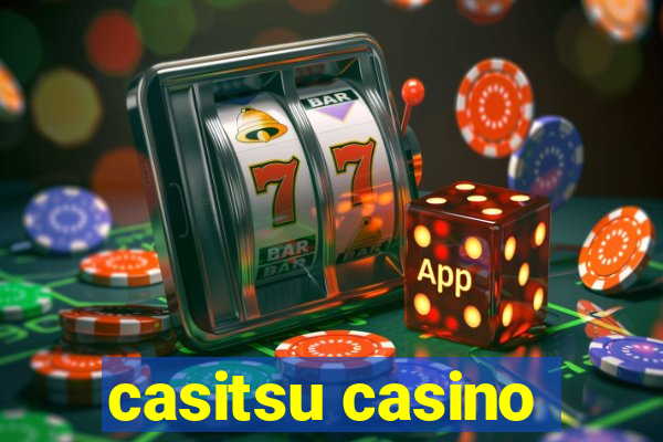 casitsu casino