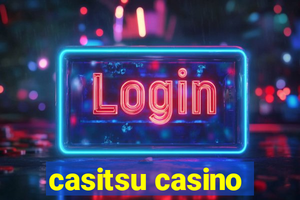 casitsu casino