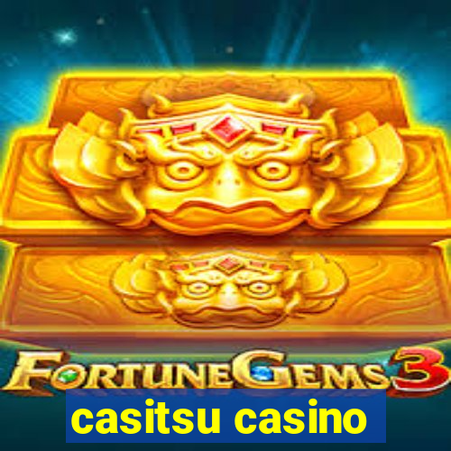 casitsu casino