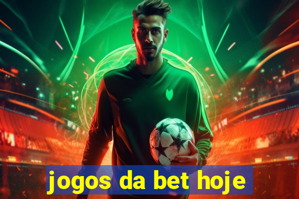 jogos da bet hoje