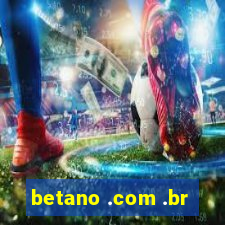 betano .com .br