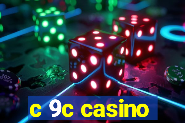 c 9c casino