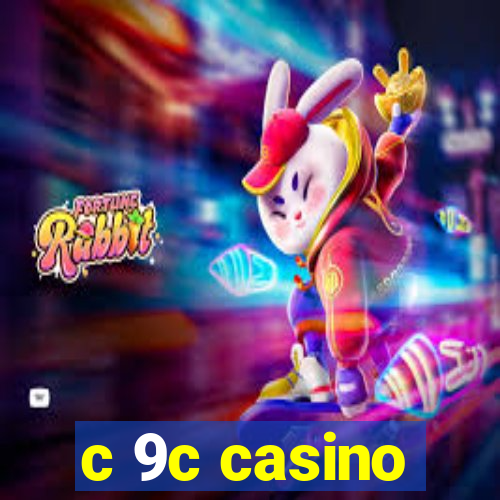 c 9c casino