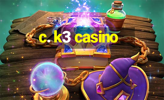 c. k3 casino