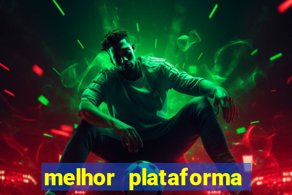 melhor plataforma de jogo que paga bem