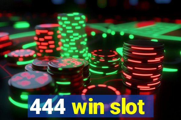 444 win slot