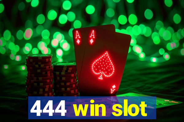 444 win slot