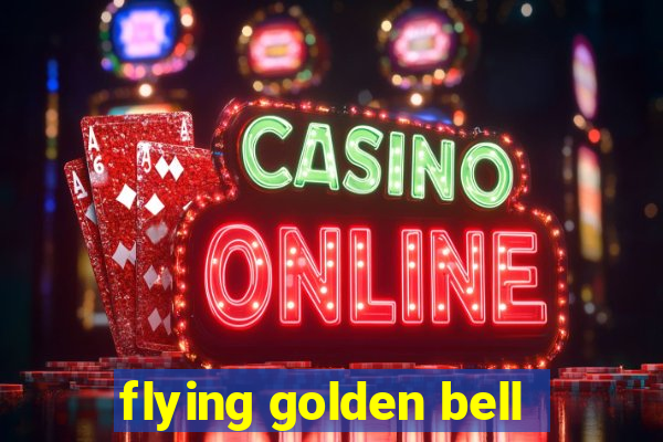 flying golden bell