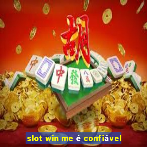 slot win me é confiável