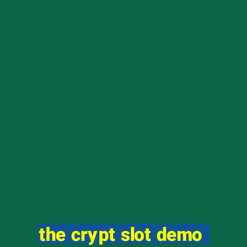 the crypt slot demo