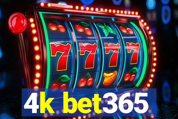 4k bet365