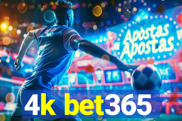 4k bet365