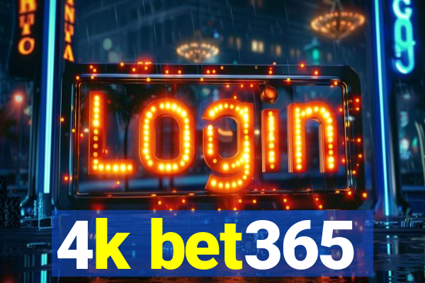 4k bet365