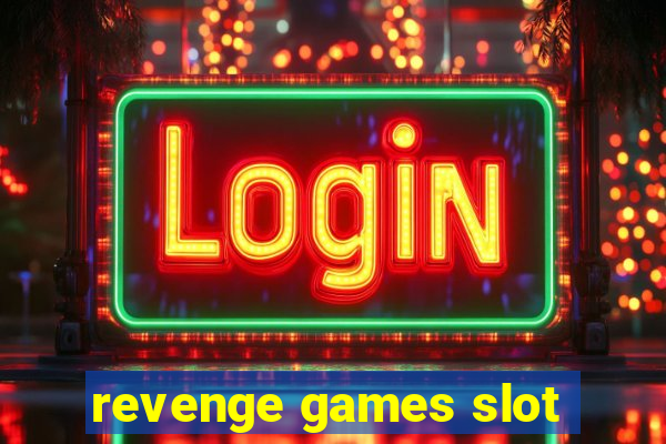 revenge games slot