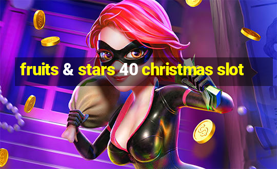 fruits & stars 40 christmas slot