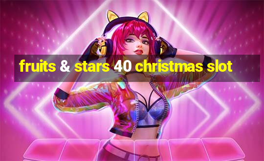 fruits & stars 40 christmas slot